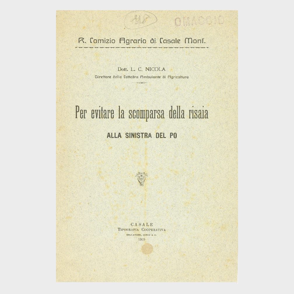 Book Cover: PER EVITARE LA SCOMPARSA DELLA RISAIA ALLA SINISTRA DEL PO- COMIZIO AGRARIO E CATTEDRA AMBULANTE DI CASALE MONFERRATO